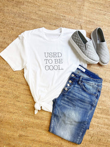 Used To Be Cool Tee